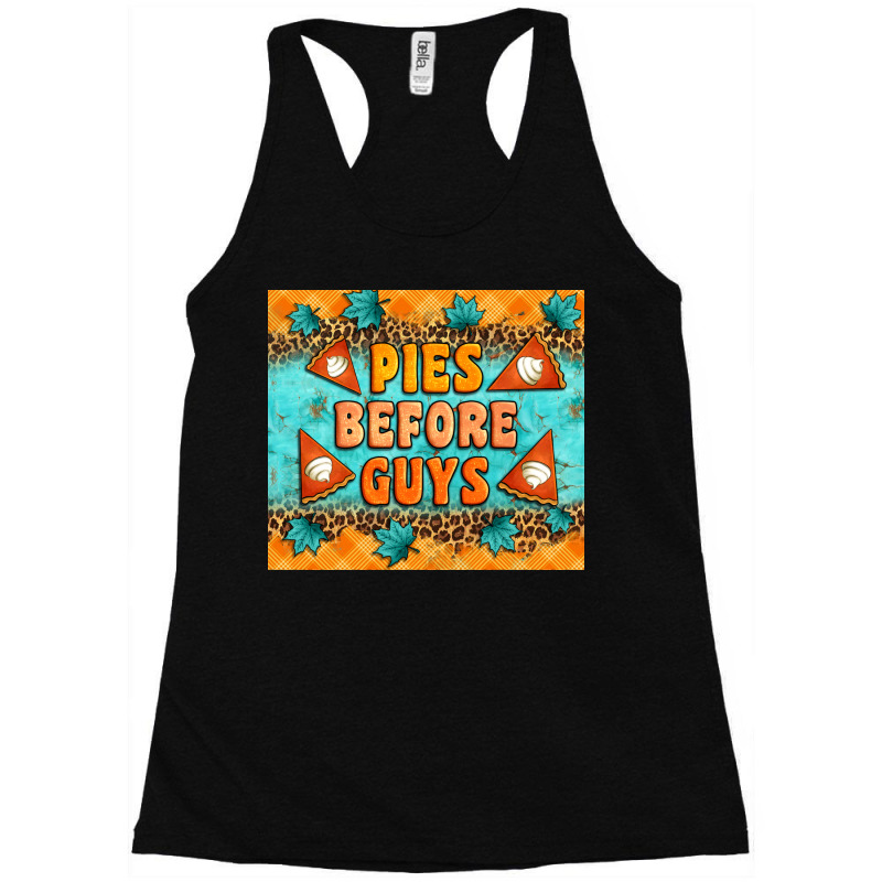 Pies Before Guys Racerback Tank by Artiststas | Artistshot