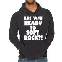 Are You Ready To Soft Rock Vintage Hoodie | Artistshot