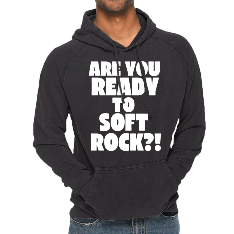 Are You Ready To Soft Rock Vintage Hoodie | Artistshot