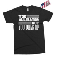 Alligator Cut Pipeliner Welder Pipeline Welding Funny Gag Premium Exclusive T-shirt | Artistshot