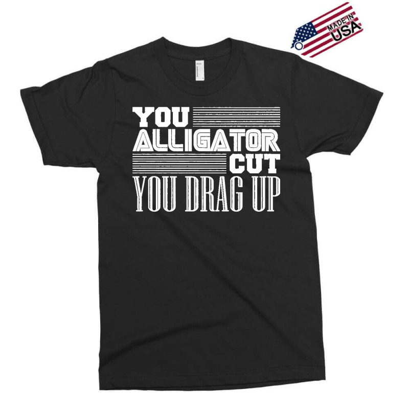 Alligator Cut Pipeliner Welder Pipeline Welding Funny Gag Premium Exclusive T-shirt | Artistshot