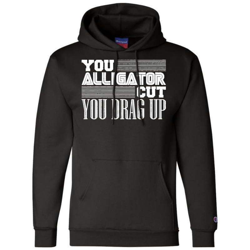 Alligator Cut Pipeliner Welder Pipeline Welding Funny Gag Premium Champion Hoodie | Artistshot