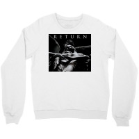 Return Crewneck Sweatshirt | Artistshot