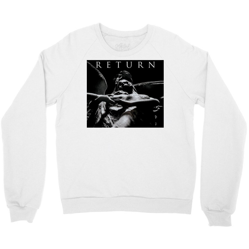 Return Crewneck Sweatshirt | Artistshot