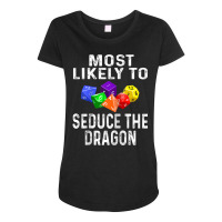 Funny Rpg Player Most Likely To Seduce The Dragon Dice Game Raglan Bas Maternity Scoop Neck T-shirt | Artistshot