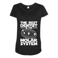 Best Dentist In The Molar System Iam Dental Hygienist Maternity Scoop Neck T-shirt | Artistshot