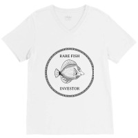 I Invest In Rare Fish Rare Fish Investor Become A Trillionaire V-neck Tee | Artistshot