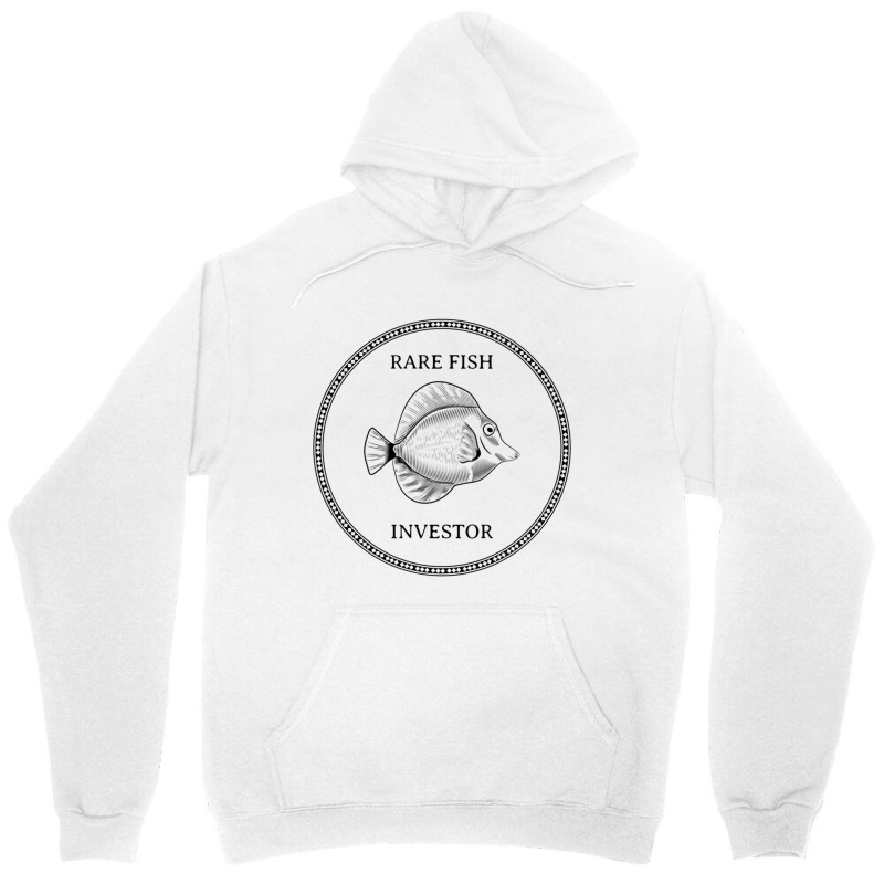 I Invest In Rare Fish Rare Fish Investor Become A Trillionaire Unisex Hoodie by JOEGARZA | Artistshot