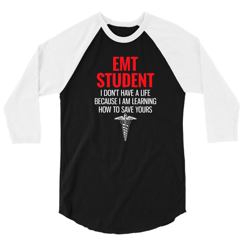 I Don't Have A Life I'm Learning Funny Emergency Services 3/4 Sleeve Shirt | Artistshot