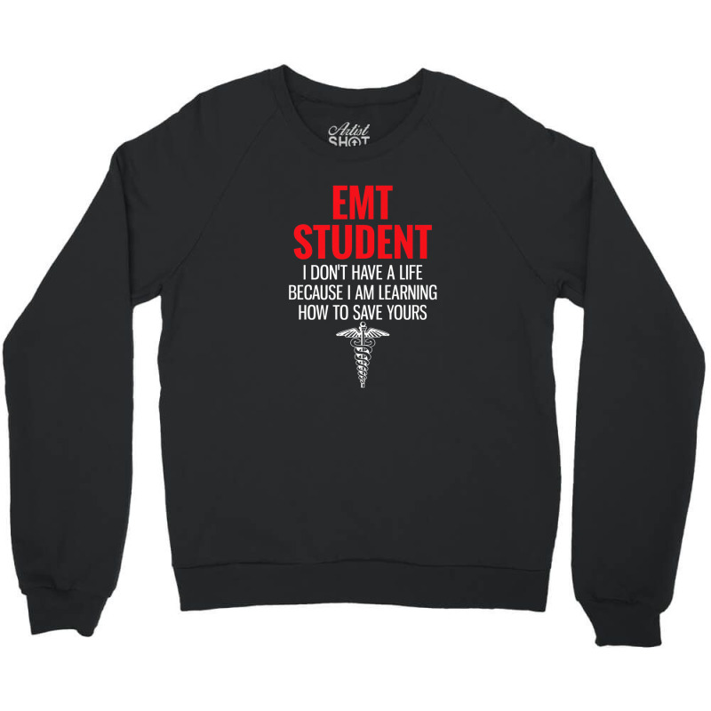 I Don't Have A Life I'm Learning Funny Emergency Services Crewneck Sweatshirt | Artistshot