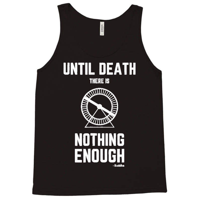 Until Death There Is Nothing Enough' (buddha) Hamster Wheel Tank Top by JilmarM.Perez | Artistshot