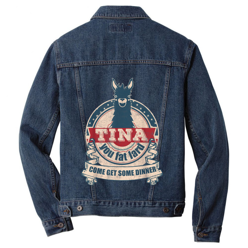 Tina You Fat Lard Come Get Some Dinner Vintage Funny Men Denim Jacket | Artistshot