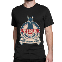 Tina You Fat Lard Come Get Some Dinner Vintage Funny Classic T-shirt | Artistshot