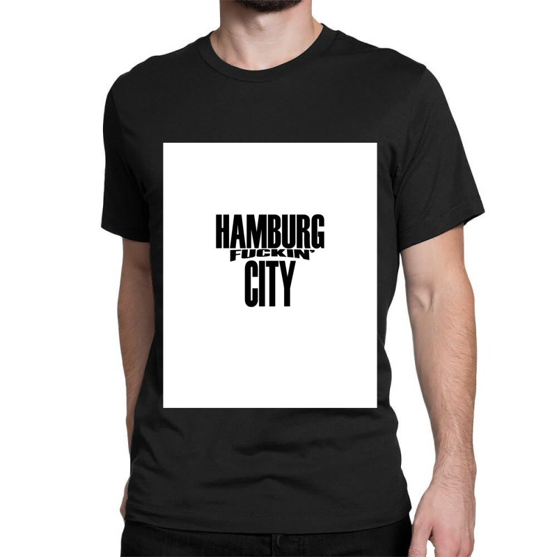 Hamburg Fuckin 'city. Classic T-shirt by AnhTran | Artistshot