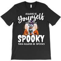 Dalmatian Funny Dog Be Yourself Unless You Can Be Spooky 106 Dalmatian T-shirt | Artistshot