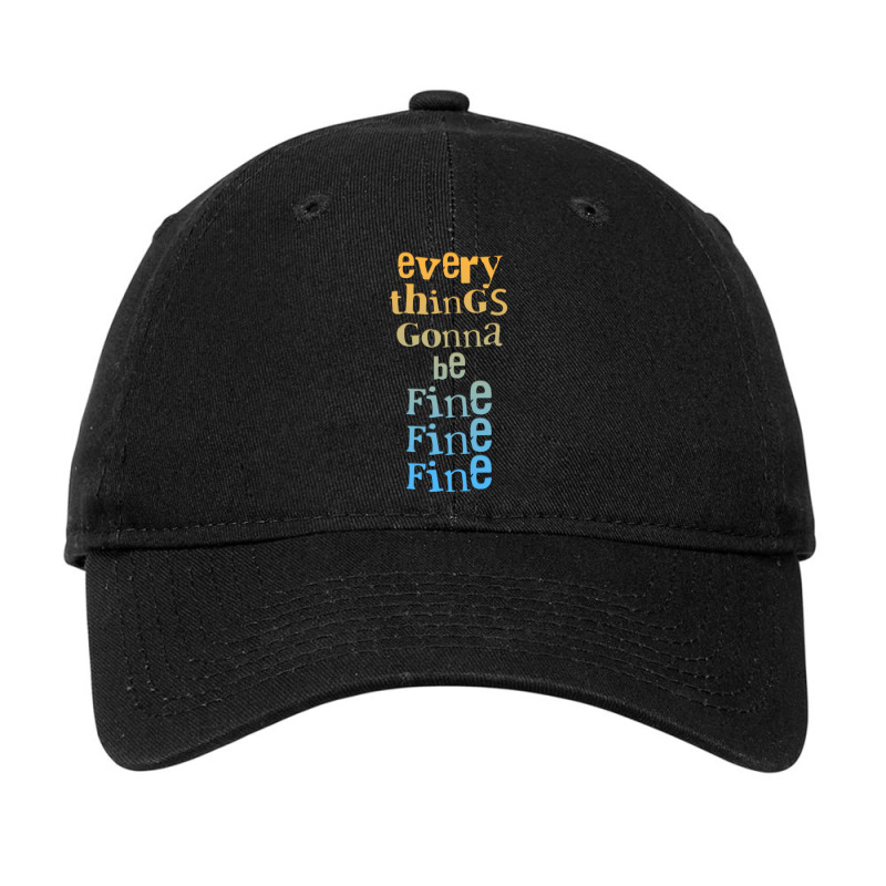 Everythings Gonna Be Fine Fine Fine Adjustable Cap | Artistshot