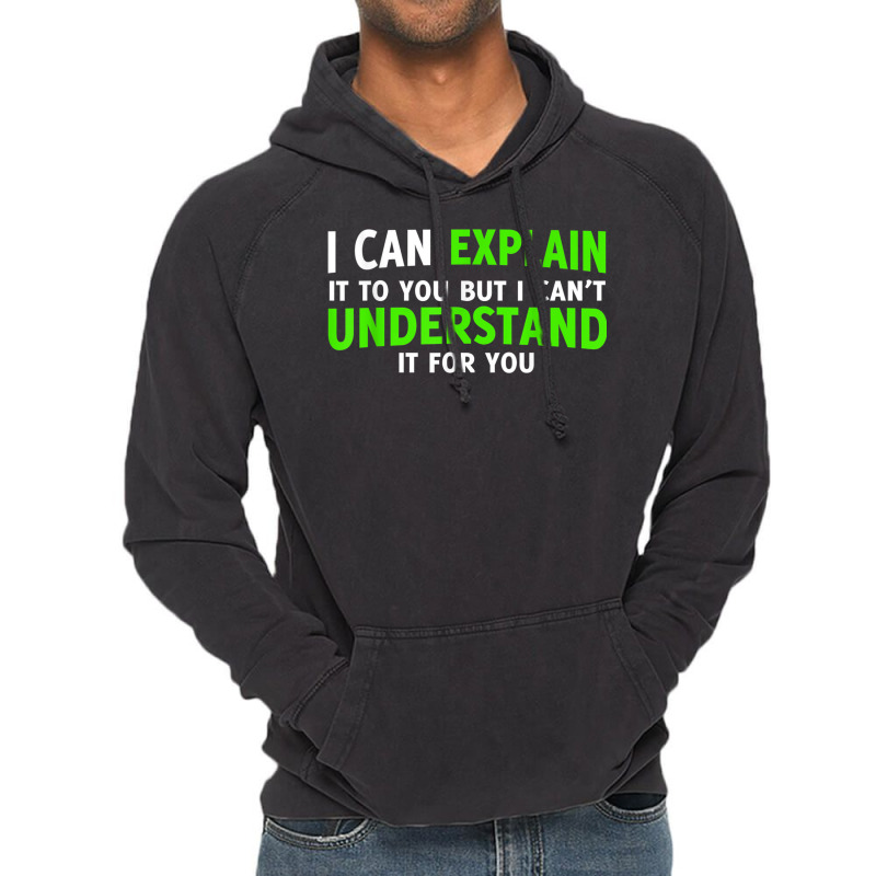 I Can Explain It To You But I Cant Understand Vintage Hoodie by AngelicaBrandal | Artistshot