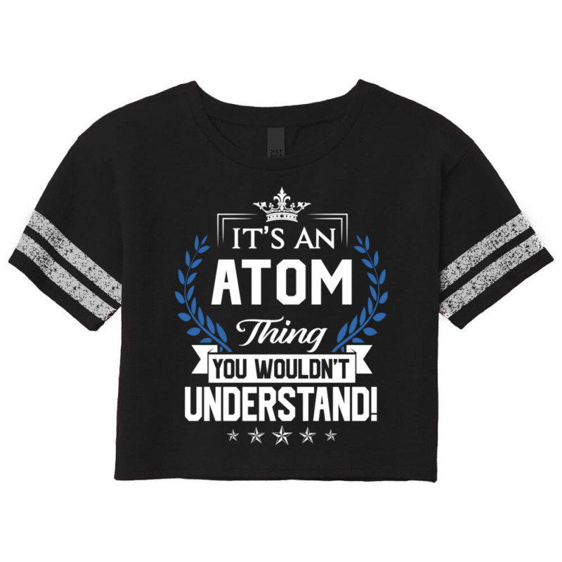 Atom Name T Shirt Atom Things Name You Wouldnt Und Scorecard Crop Tee by cm-arts | Artistshot