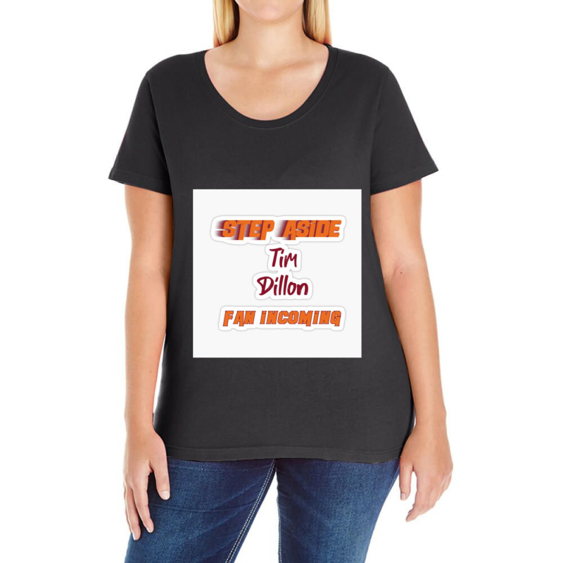 Step Aside Tim Dillion Ladies Curvy T-Shirt by cm-arts | Artistshot