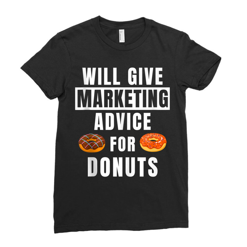 Marketing Advice For Donuts Online Marketer Funny Marketing Tank Top Ladies Fitted T-Shirt by cm-arts | Artistshot