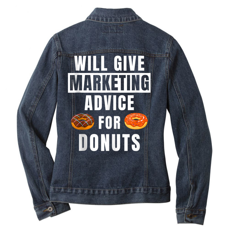 Marketing Advice For Donuts Online Marketer Funny Marketing Tank Top Ladies Denim Jacket by cm-arts | Artistshot