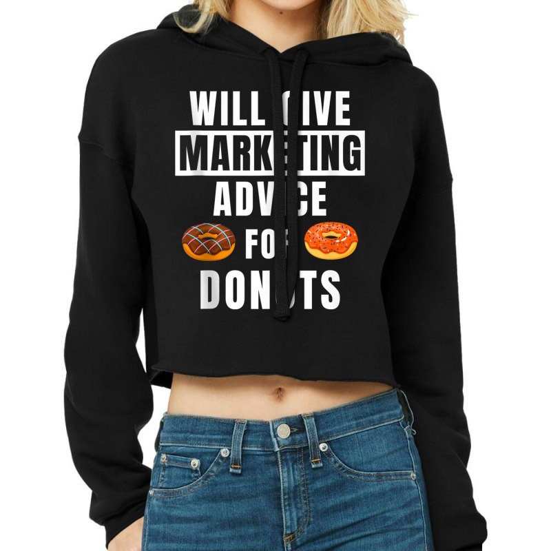 Marketing Advice For Donuts Online Marketer Funny Marketing Tank Top Cropped Hoodie by cm-arts | Artistshot