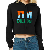 Tim Dillon Cropped Hoodie | Artistshot