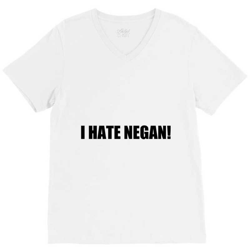 I Hate Negan V-Neck Tee by RANDYMARTIN | Artistshot