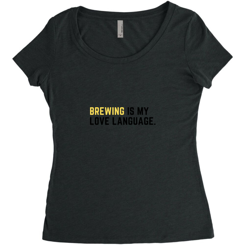 Brewing Is My Love Language .png Women's Triblend Scoop T-shirt by cm-arts | Artistshot