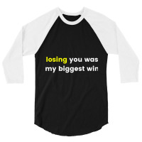 Losing You Was My Biggest Win 3/4 Sleeve Shirt | Artistshot