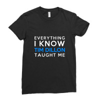 Tim Dillon  Everything I Know Ladies Fitted T-shirt | Artistshot