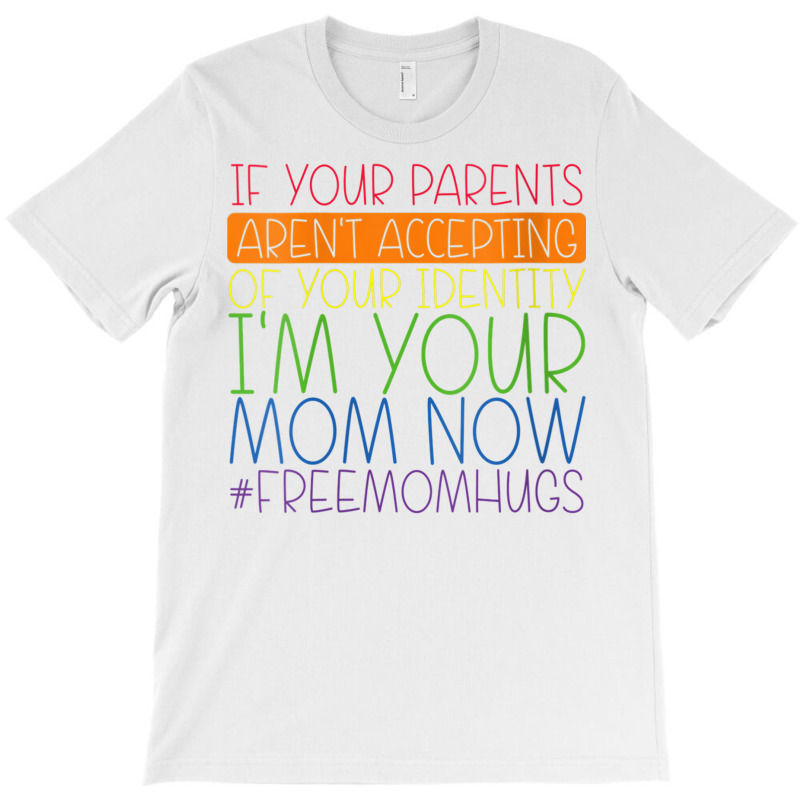 Womens If Your Parents Aren't Accepting Identity I'm Your Mom Now V Ne T-shirt | Artistshot