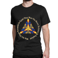 Why Are There Pyramids In Egypt  (11) Classic T-shirt | Artistshot