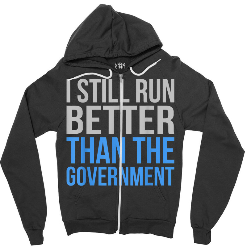 Run Better Than Government Funny Amputee Prosthetic Graphic Zipper Hoodie by SelwynOman | Artistshot