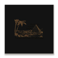 Why Are There Pyramids In Egypt They Were Too Heavy To Carry To Englan Metal Print Square | Artistshot