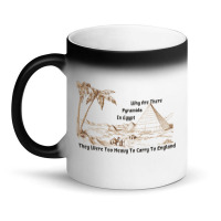 Why Are There Pyramids In Egypt They Were Too Heavy To Carry To Englan Magic Mug | Artistshot