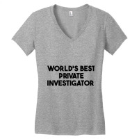 World's Best Private Investigator Long Sleeve T Shirt Women's V-neck T-shirt | Artistshot