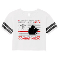 Proud Combat Medic   I Have Dd214 And Title Combat Medic T Shirt Scorecard Crop Tee | Artistshot