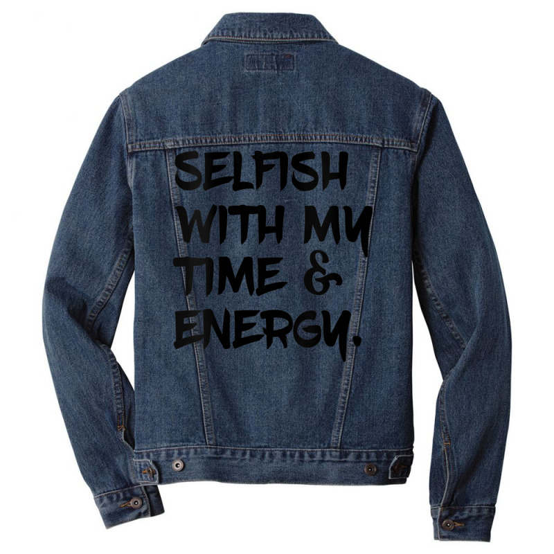 Womens Selfish With My Time & Energy V Neck T Shirt Men Denim Jacket by cm-arts | Artistshot