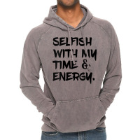 Womens Selfish With My Time & Energy V Neck T Shirt Vintage Hoodie | Artistshot