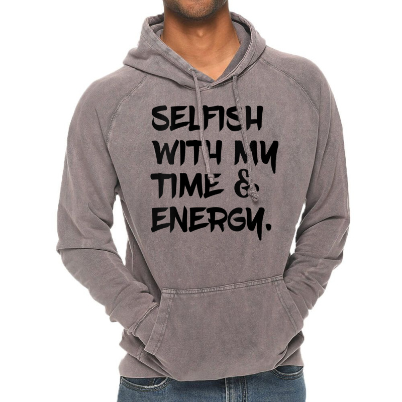 Womens Selfish With My Time & Energy V Neck T Shirt Vintage Hoodie by cm-arts | Artistshot