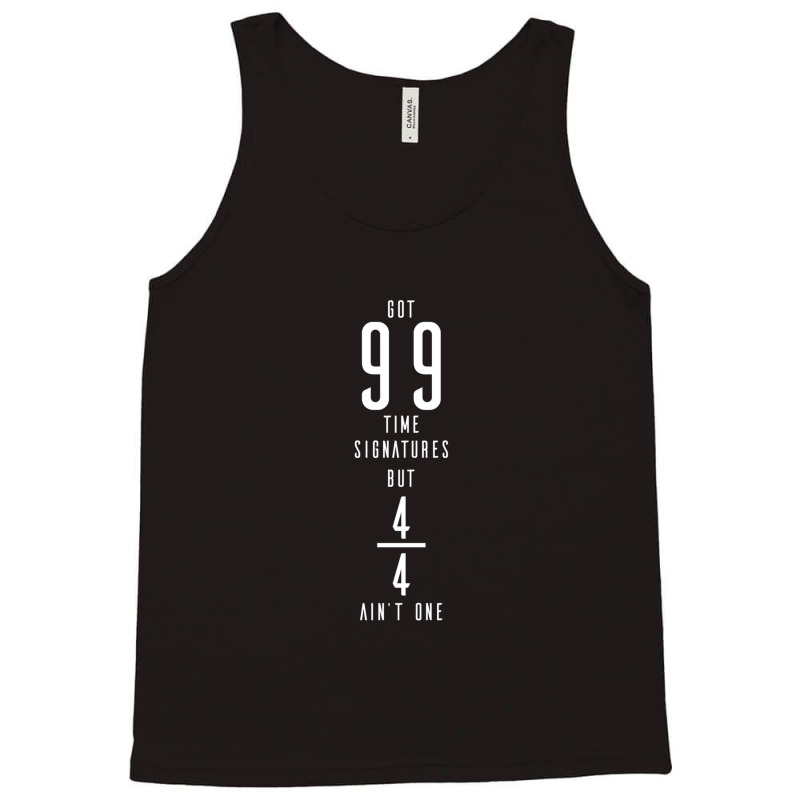 Got 99 Time Signatures But 44 Ain't One - Prog Tank Top by RossDomingu | Artistshot