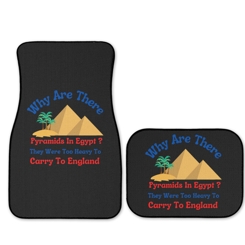 Why Are There Pyramids In Egypt They Were Too Heavy To Carry To Englan Full Set Car Mats | Artistshot