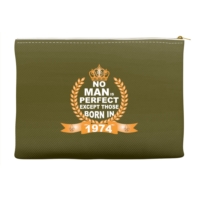 No Man Is Perfect Except Those Born In 1974 Accessory Pouches | Artistshot