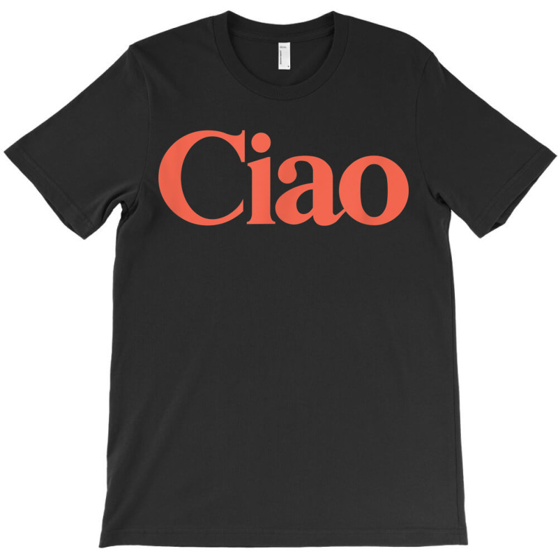 Ciao Bella T-shirt | Artistshot