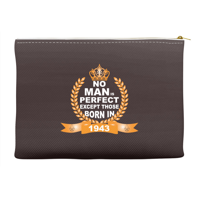 No Man Is Perfect Except Those Born In 1943 Accessory Pouches | Artistshot