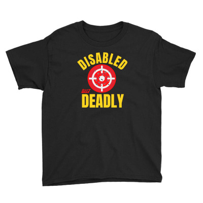 Disabled But Deadly Youth Tee Designed By Sejaticreative