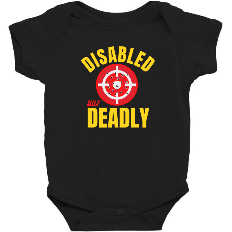 Disabled But Deadly Baby Bodysuit by SEJATICREATIVE | Artistshot