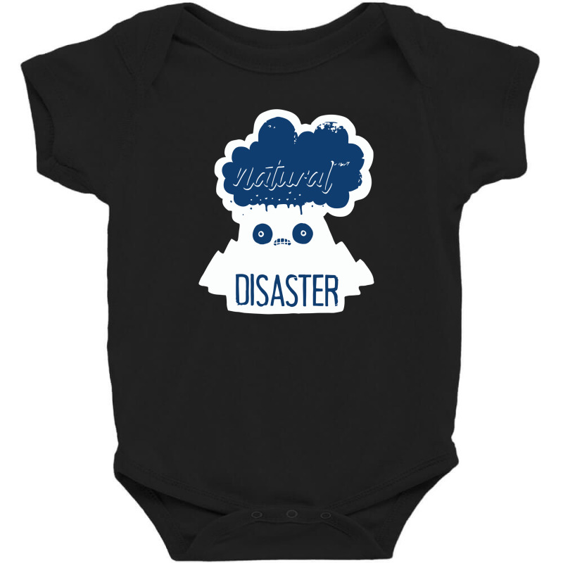 Natural Disaster Baby Bodysuit by rosm4 | Artistshot