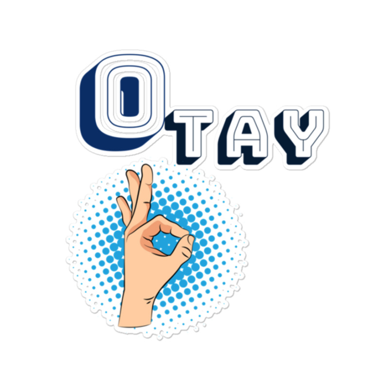 It Gonna Be Otay  (29) Sticker | Artistshot